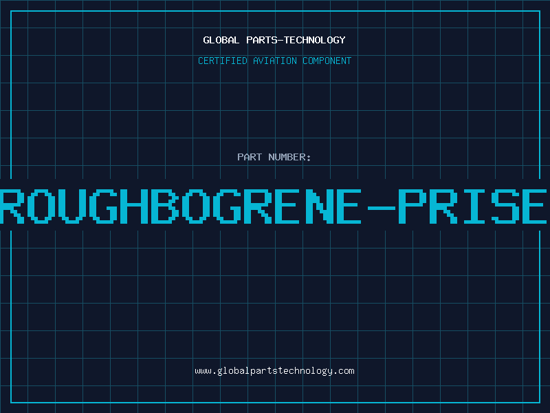 Aviation Part ROUGHBOGRENE-PRISE