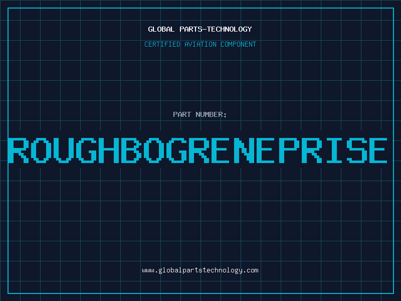 Aviation Part ROUGHBOGRENEPRISE