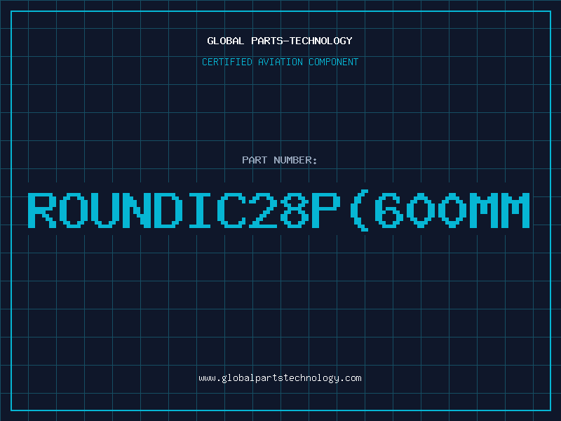 Aviation Part ROUNDIC28P600MM
