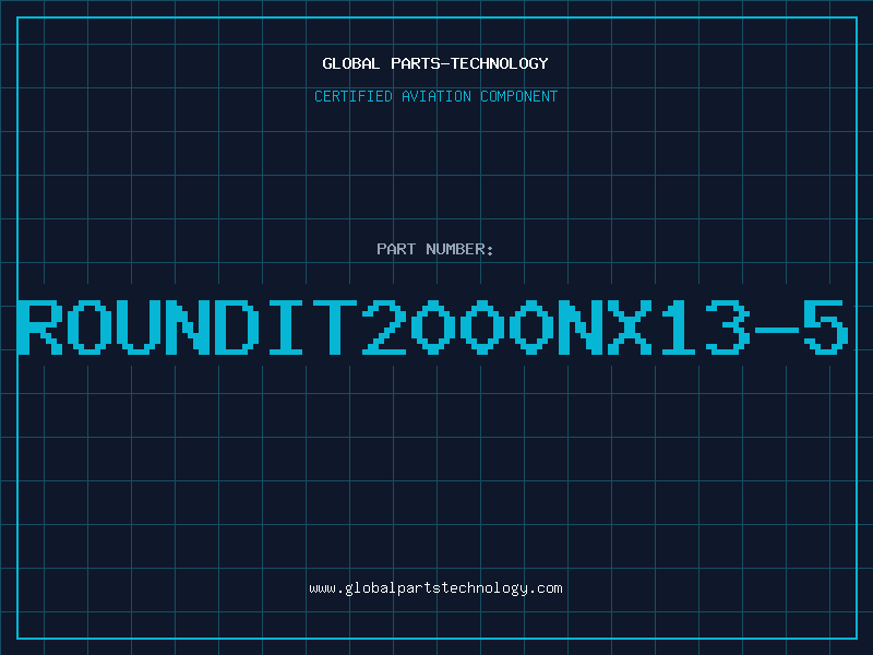 Aviation Part ROUNDIT2000NX13-5