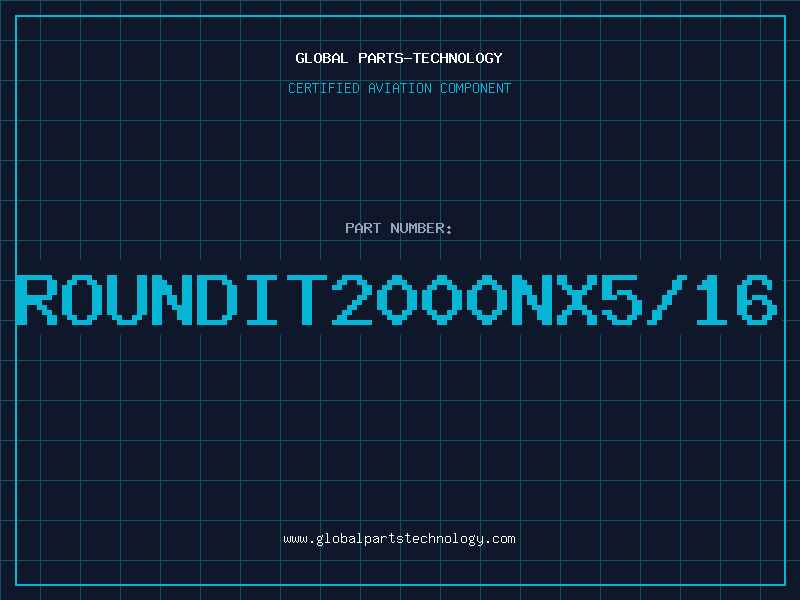Aviation Part ROUNDIT2000NX5/16