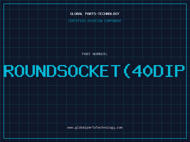Aviation Part ROUNDSOCKET40DIP
