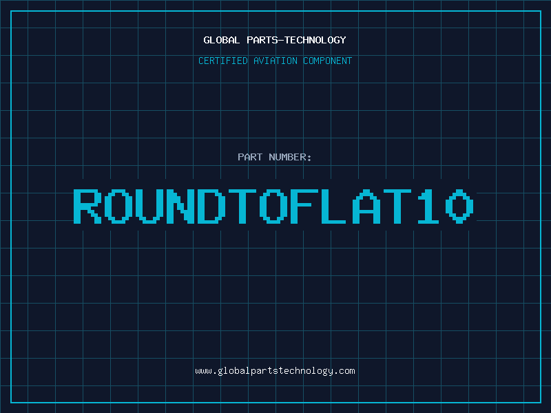 Aviation Part ROUNDTOFLAT10