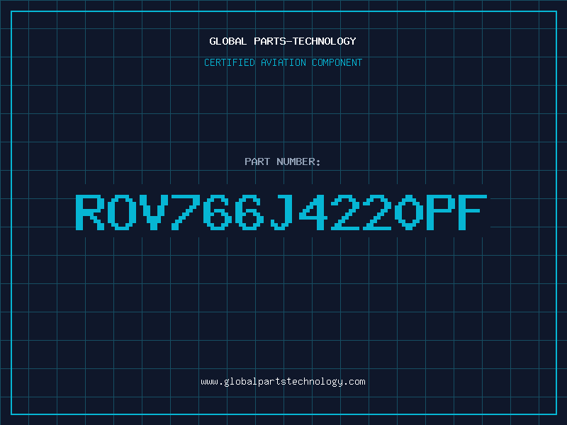 Aviation Part ROV766J4220PF