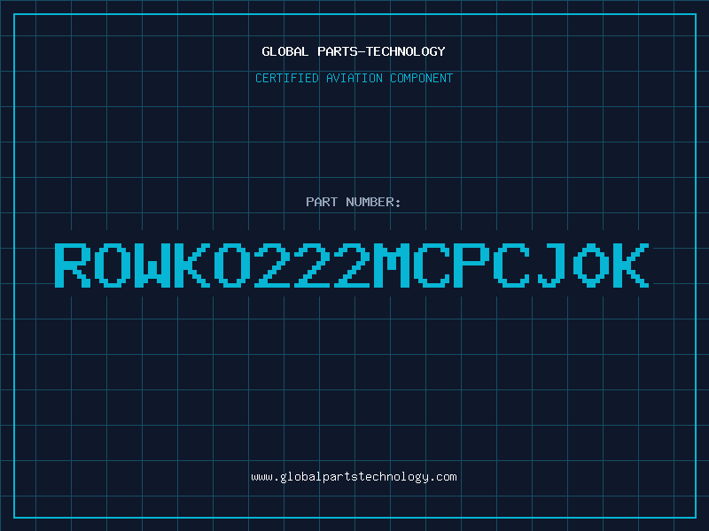Aviation Part ROWKO222MCPCJ0K