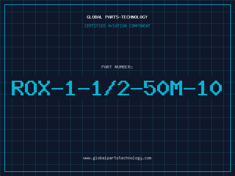 Aviation Part ROX-1-1/2-50M-10