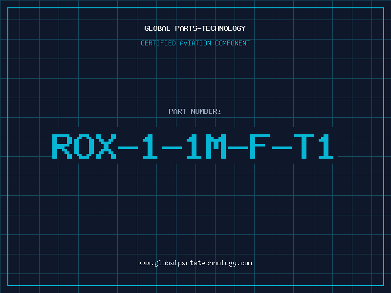 Aviation Part ROX-1-1M-F-T1