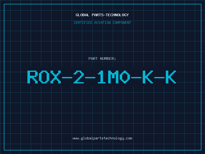 Aviation Part ROX-2-1M0-K-K