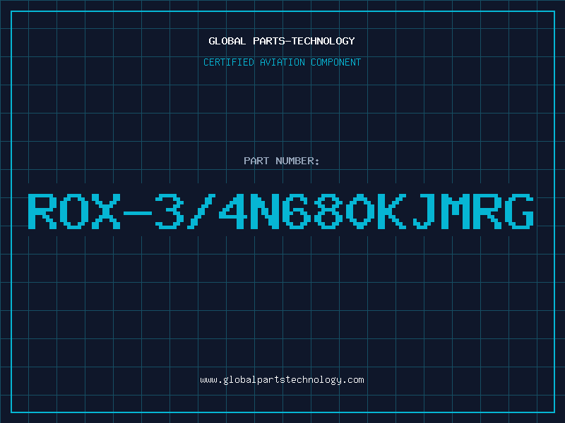 Aviation Part ROX-3/4N680KJMRG