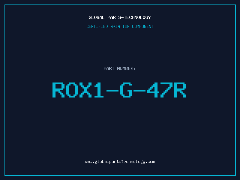Aviation Part ROX1-G-47R