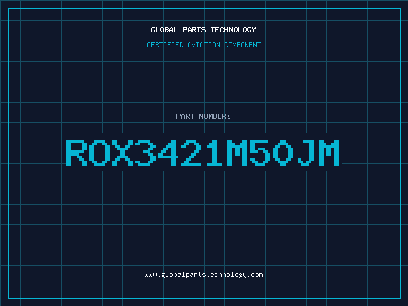 Aviation Part ROX3421M50JM