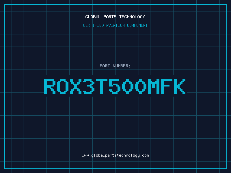 Aviation Part ROX3T500MFK
