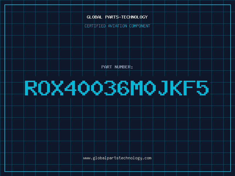 Aviation Part ROX40036M0JKF5