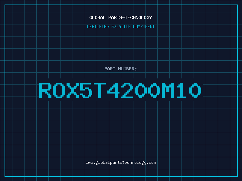 Aviation Part ROX5T4200M10