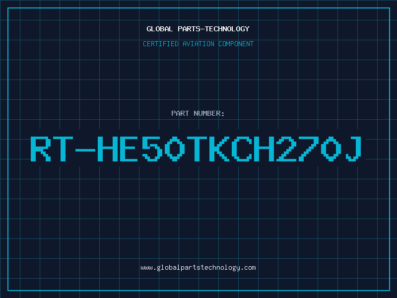 Aviation Part RT-HE50TKCH270J