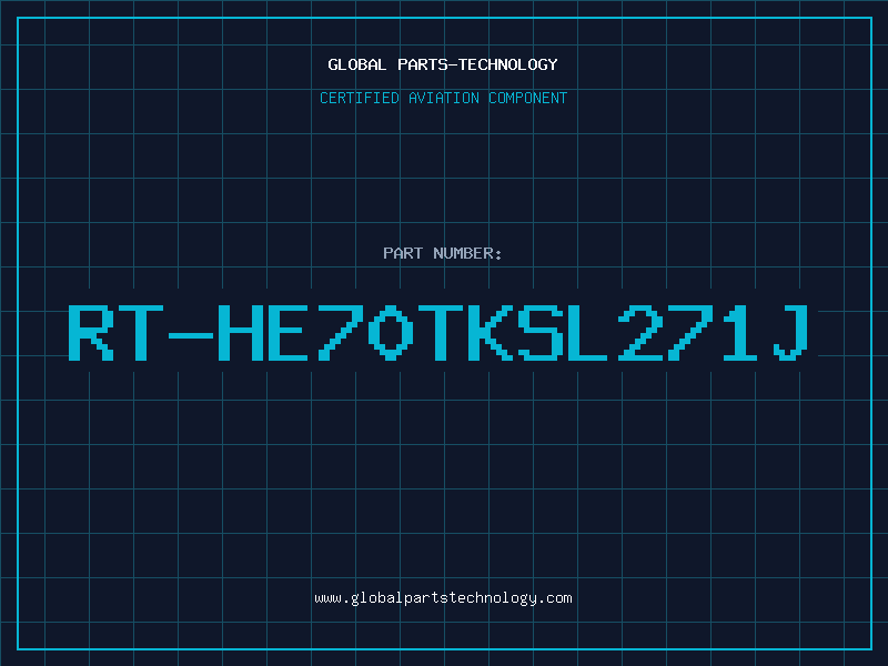 Aviation Part RT-HE70TKSL271J