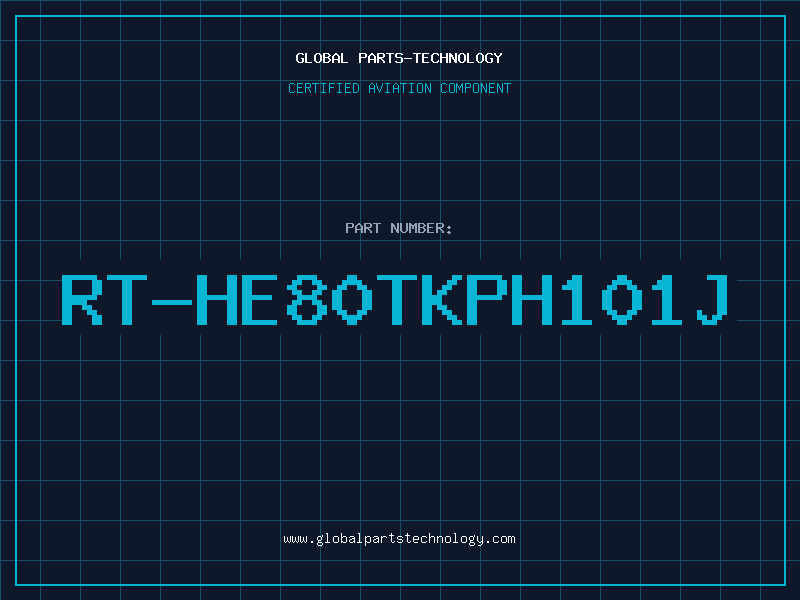 Aviation Part RT-HE80TKPH101J