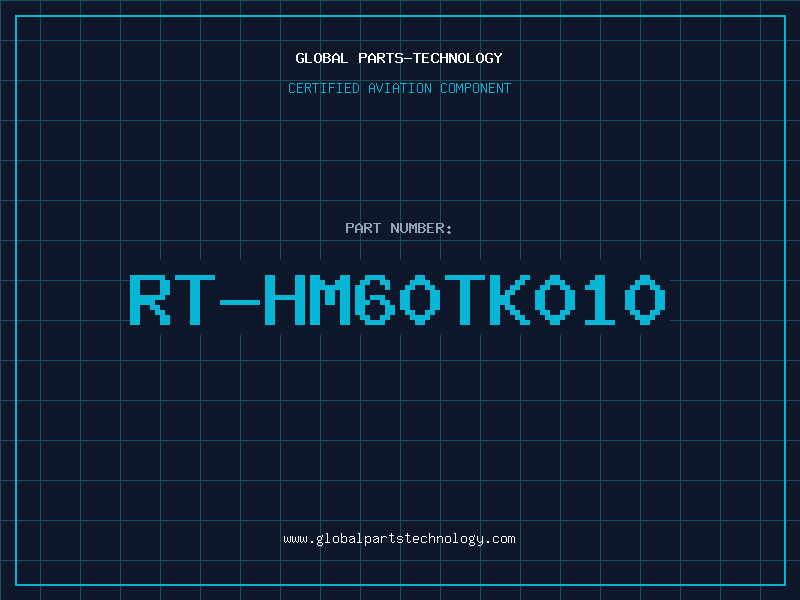 Aviation Part RT-HM60TK010