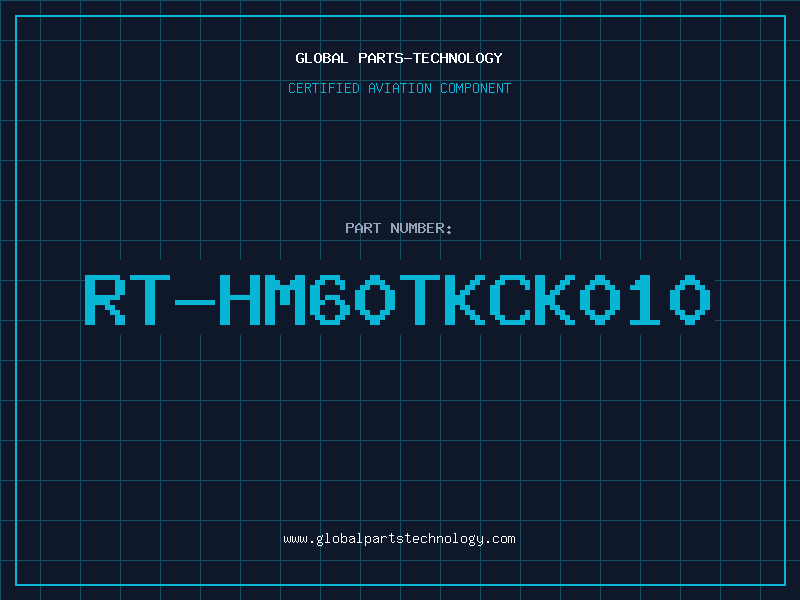 Aviation Part RT-HM60TKCK010
