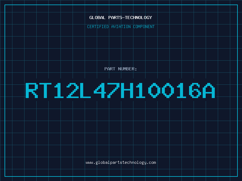 Aviation Part RT12L47H10016A