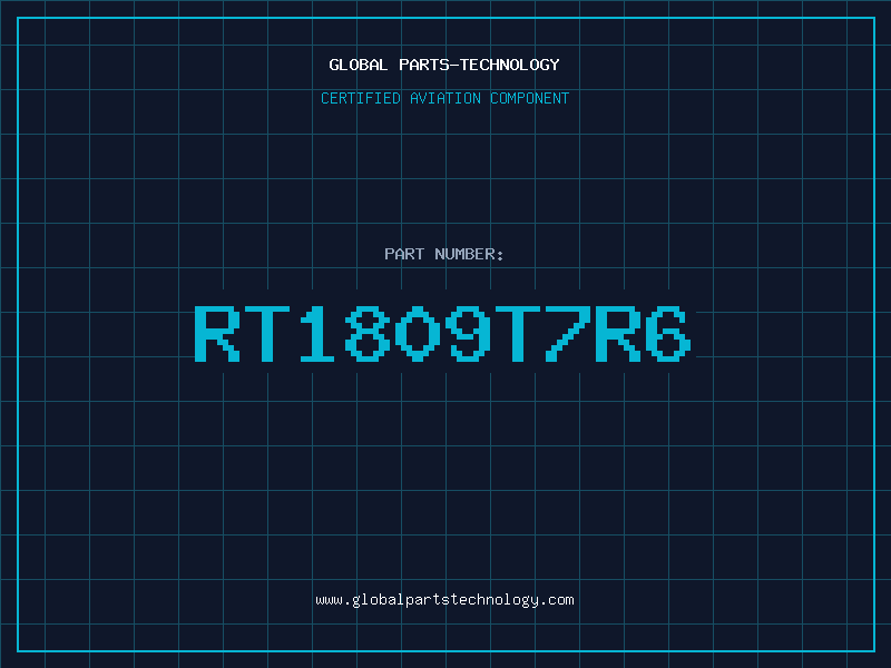 Aviation Part RT1809T7R6