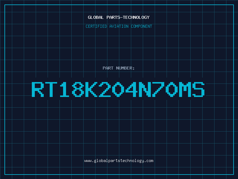 Aviation Part RT18K204N70MS