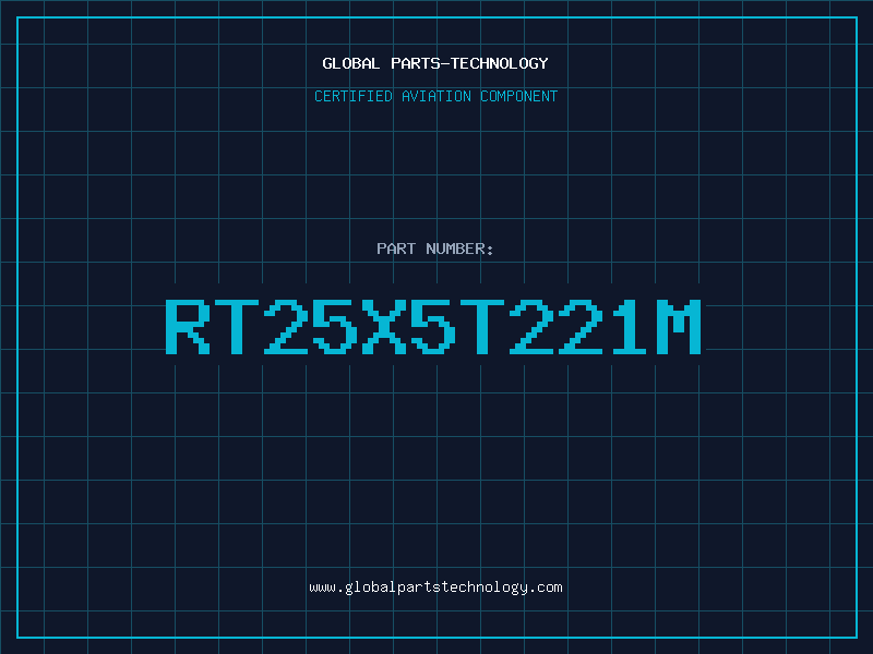 Aviation Part RT25X5T221M