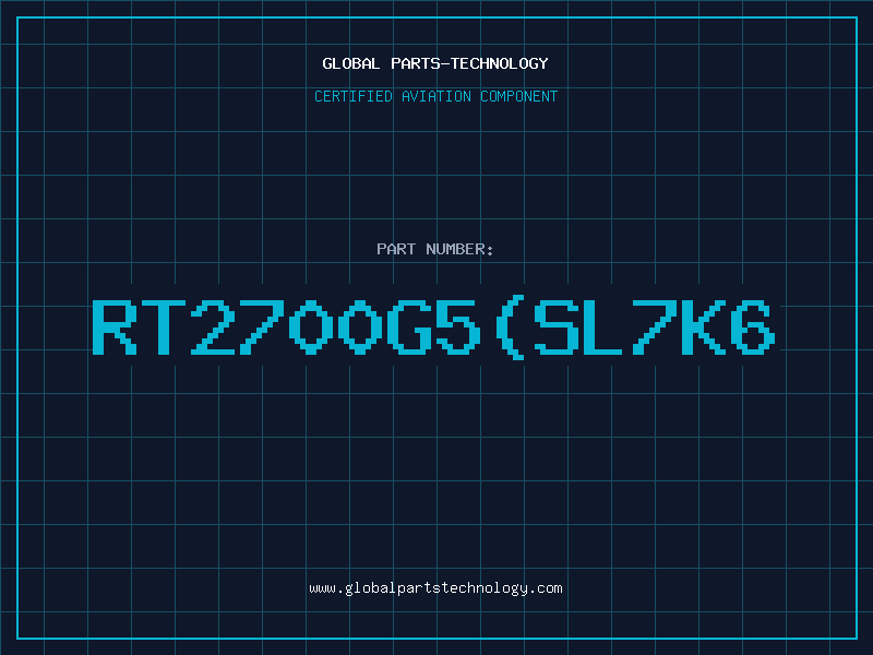 Aviation Part RT2700G5SL7K6