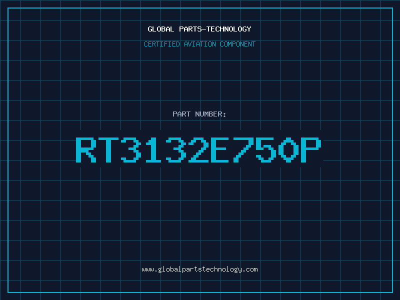 Aviation Part RT3132E750P
