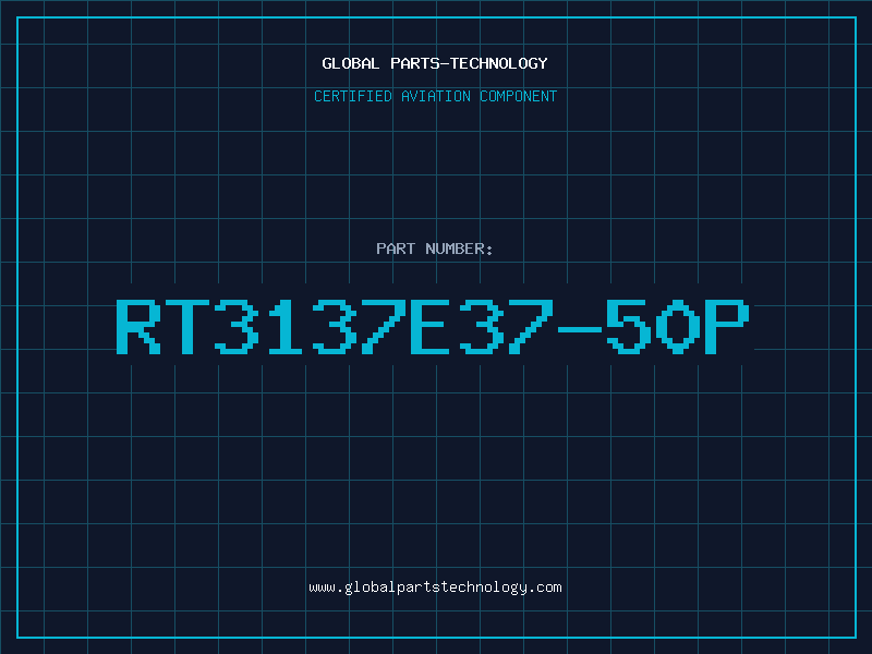 Aviation Part RT3137E37-50P