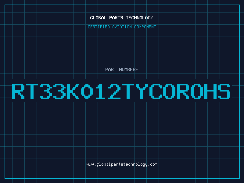 Aviation Part RT33K012TYCOROHS