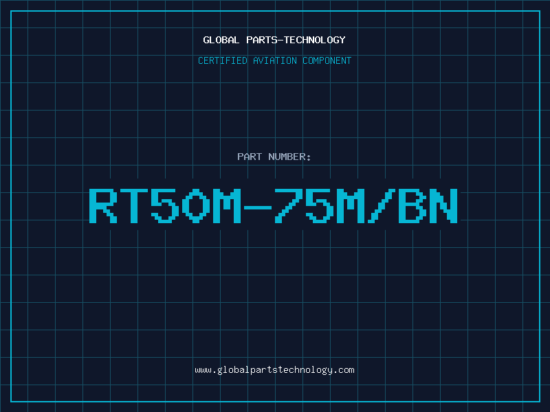 Aviation Part RT50M-75M/BN