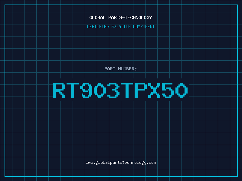 Aviation Part RT903TPX50