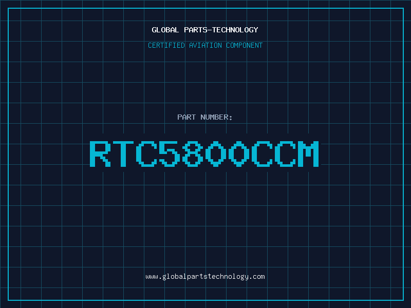 Aviation Part RTC5800CCM