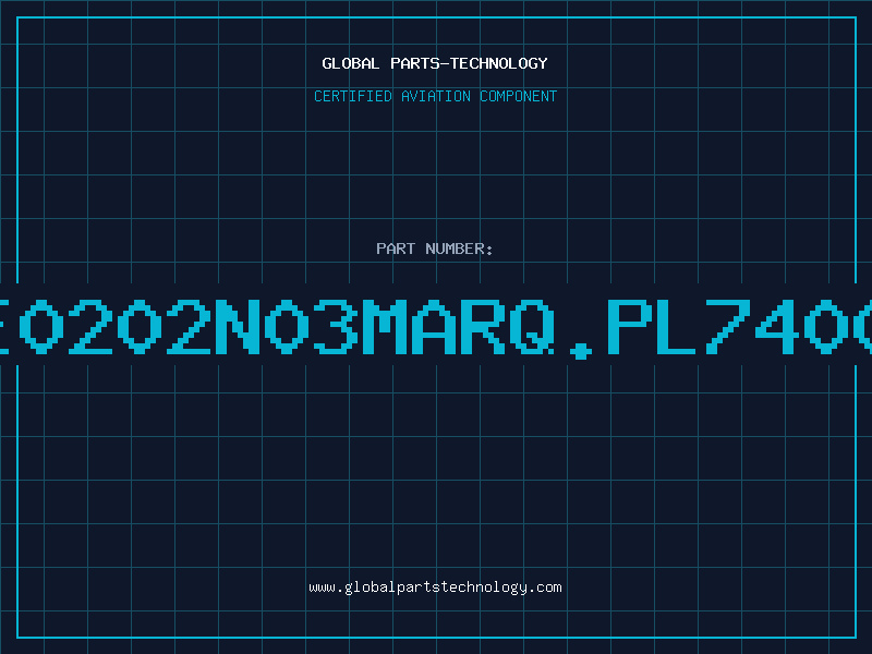 Aviation Part RTE0202N03MARQ.PL740038