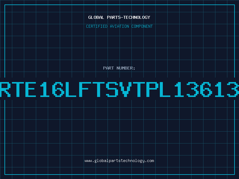 Aviation Part RTE16LFTSVTPL13613