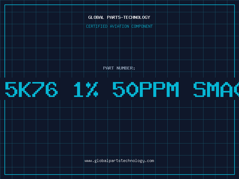 Aviation Part Res 5K76 1% 50ppm SMA0204