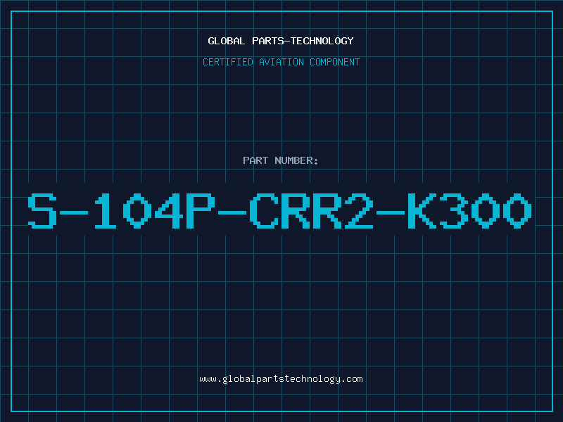 Aviation Part S-104P-CRR2-K300