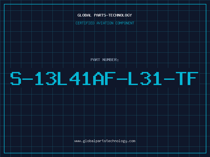 Aviation Part S-13L41AF-L31-TF