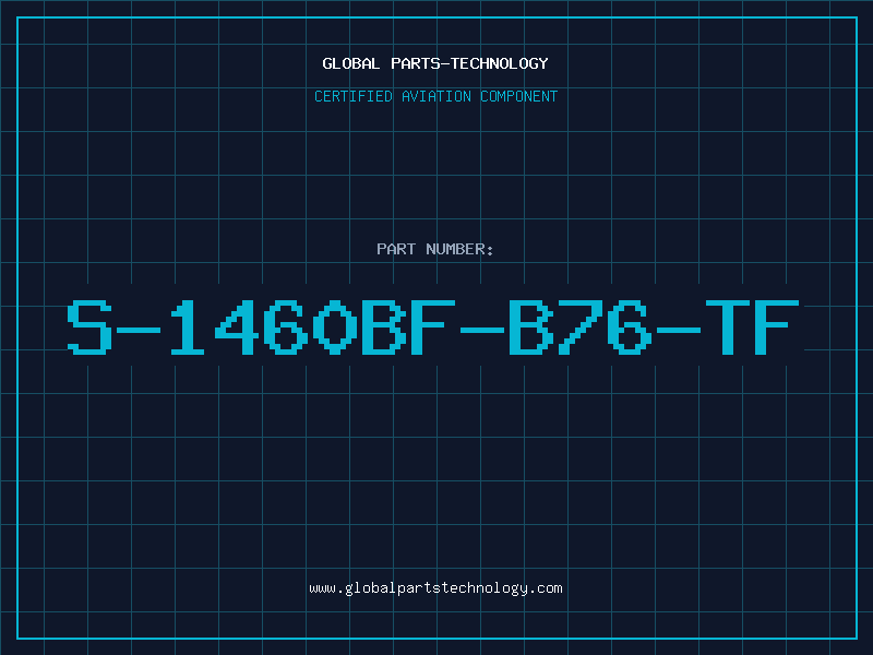Aviation Part S-1460BF-B76-TF