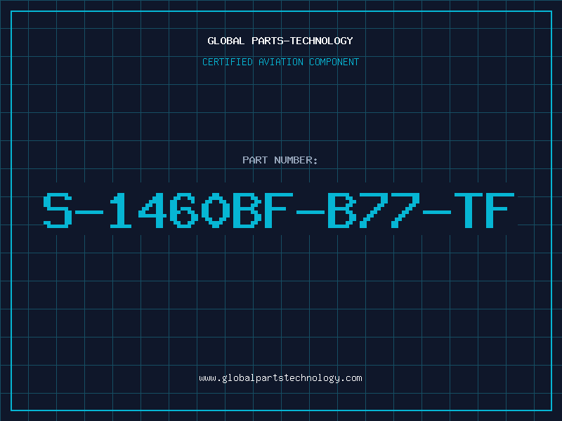 Aviation Part S-1460BF-B77-TF