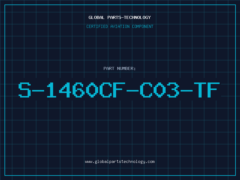Aviation Part S-1460CF-C03-TF
