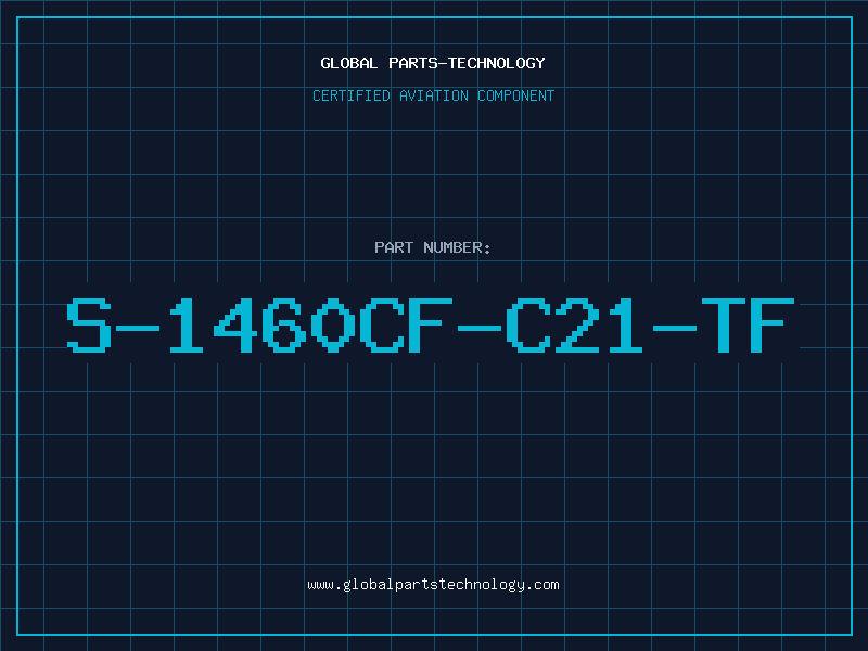 Aviation Part S-1460CF-C21-TF