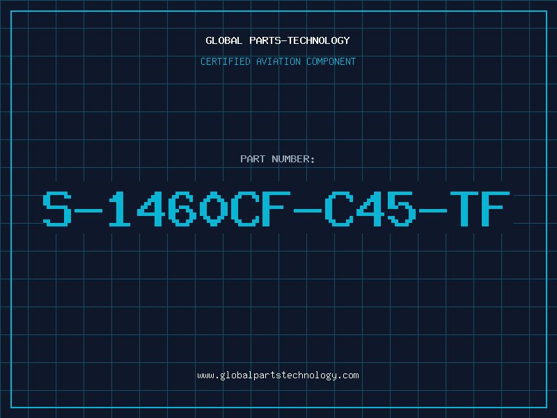 Aviation Part S-1460CF-C45-TF