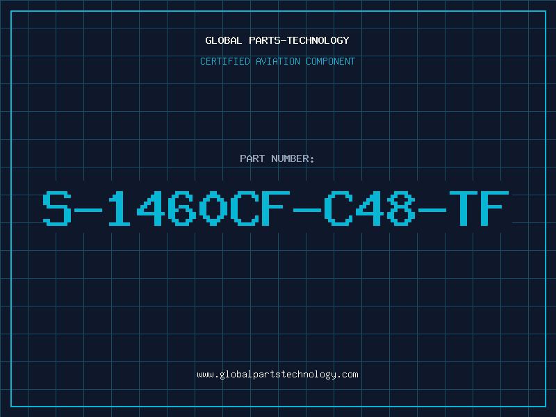 Aviation Part S-1460CF-C48-TF