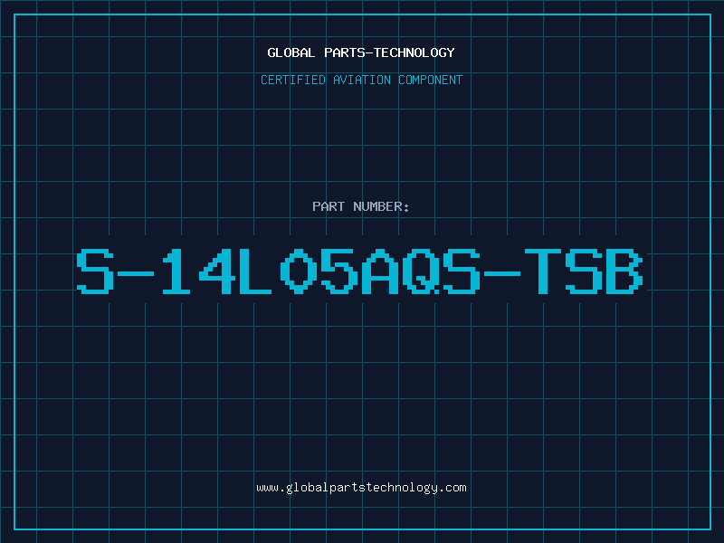Aviation Part S-14L05AQS-TSB