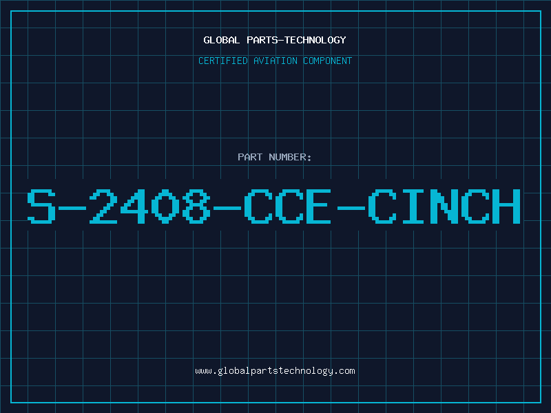 Aviation Part S-2408-CCE-CINCH