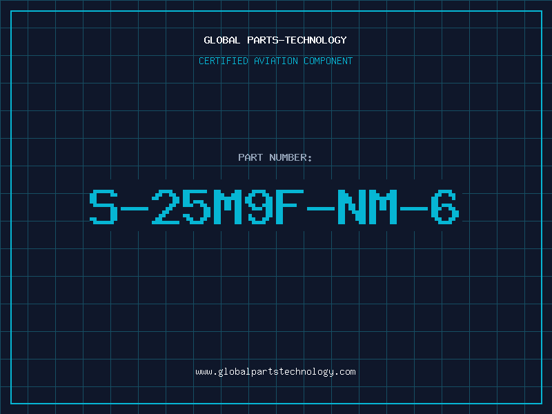 Aviation Part S-25M9F-NM-6