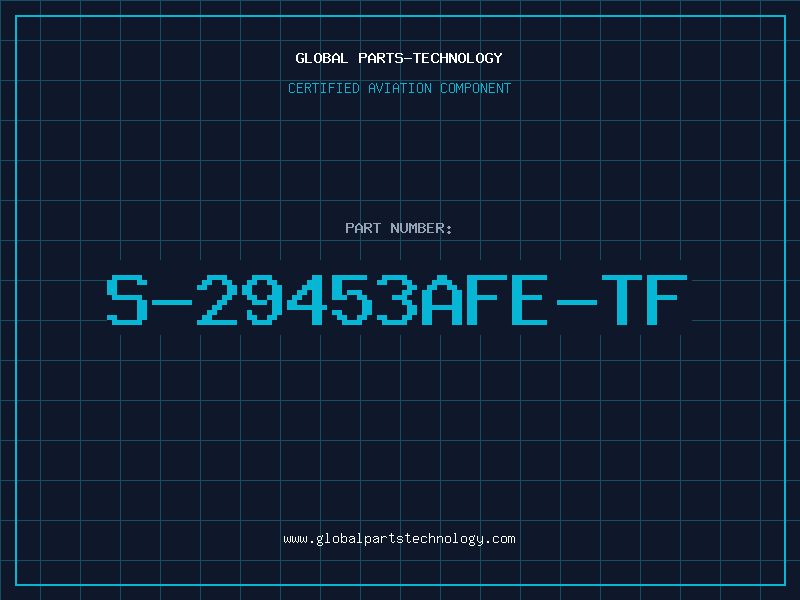 Aviation Part S-29453AFE-TF