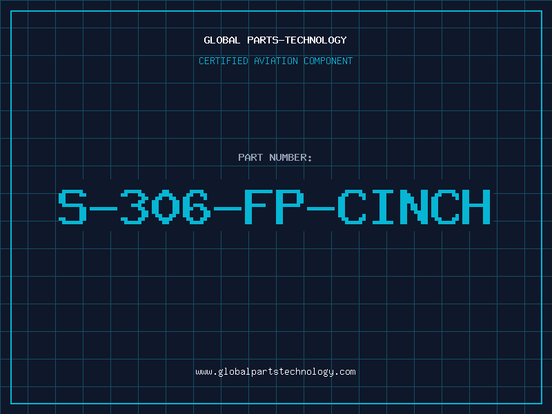 Aviation Part S-306-FP-CINCH